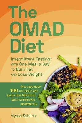 The OMAD Diet: Intermittent Fasting with One Meal a Day to Burn Fat and Lose Weight - Alyssa Sybertz - cover