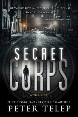 Secret Corps: A Thriller - Peter Telep - cover