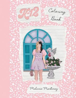 K-12 Coloring Book - Melanie Martinez - cover