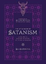The Little Book Of Satanism: A Guide to Satanic History, Culture, and Wisdom
