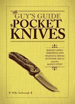 The Guy's Guide To Pocket Knives: Badass Games, Throwing Tips, Fighting Moves, Outdoor Skills and Other Manly Stuff
