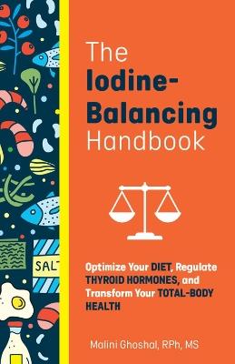 The Iodine-balancing Handbook - Malini Ghoshal - cover