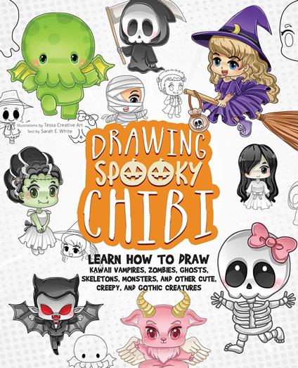 Drawing Spooky Chibi - SarahE. White,TessaCreative Art,Tessa Creative Art - ebook