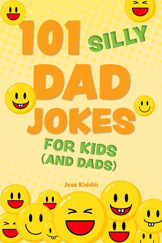 101 Silly Dad Jokes for Kids (and Dads) - Editors of Ulysses Press - ebook