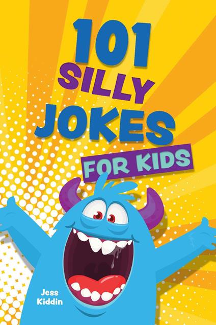 101 Silly Jokes for Kids - Editors of Ulysses Press - ebook