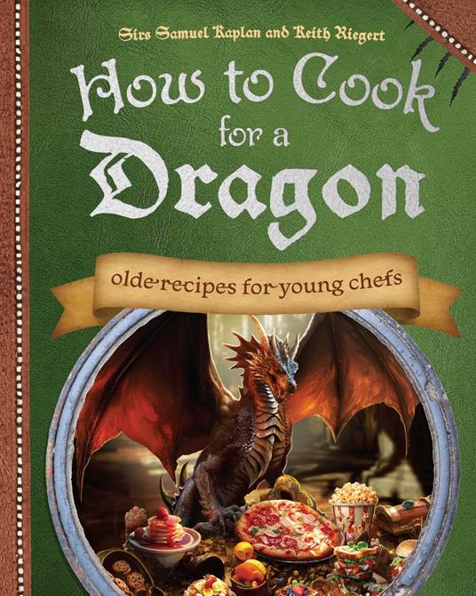 How to Cook for a Dragon - Samuel Kaplan,Keith Riegert - ebook