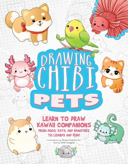 Drawing Chibi Pets - Tessa Creative Art,TessaCreative Art - ebook