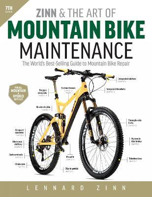 Zinn and the Art of Mountain Bike Maintenance, 7th Edition: The World's Best-Selling Guide to Mountain Bike Repair - Lennard Zinn - cover