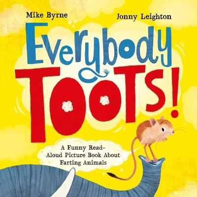 Everybody Toots: A Funny Read-Aloud Picture Book about Farting Animals (Rhyming books for kids ages 3-5) - Jonny Leighton - cover