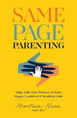 Same Page Parenting: Align with Your Partner to Raise the Best Kid - Martina Nova - cover