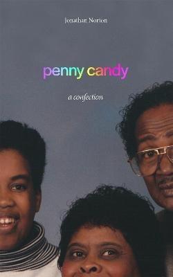 penny candy: a confection - Jonathan Norton - cover