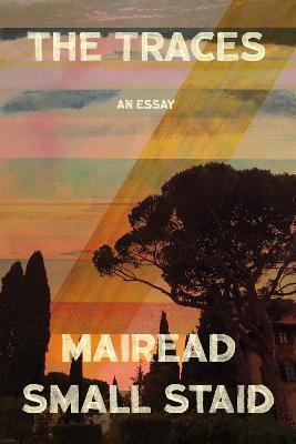 The Traces: An Essay - Mairead Small Staid - cover