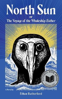 North Sun: Or, The Voyage of the Whaleship Esther - Ethan Rutherford - cover