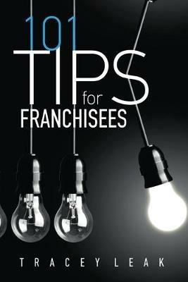101 Tips for Franchisees - Tracey Leak - cover