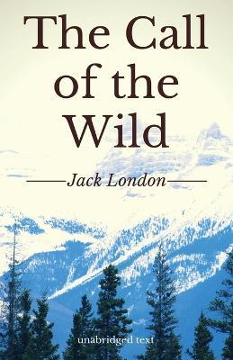 The Call of the Wild: A short adventure novel by Jack London (unabridged edition) - Jack London - cover