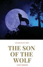 The Son of the Wolf: A novel by Jack London