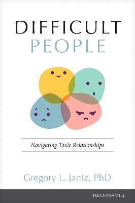 Difficult People - Gregory L. Jantz Ph.D. - cover