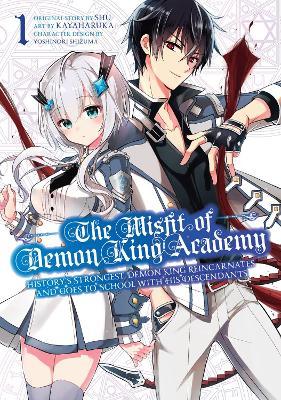 The Misfit of Demon King Academy 1: History's Strongest Demon King Reincarnates and Goes to School with His Descendants - SHU - cover