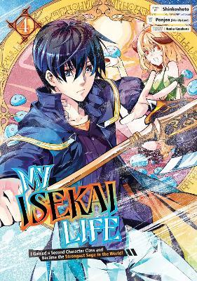 My Isekai Life 04: I Gained A Second Character Class And Became The Strongest Sage In The World! - Shinkoshoto - cover