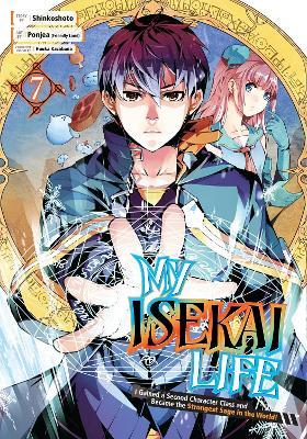 My Isekai Life 07: I Gained a Second Character Class and Became the Strongest Sage in the World! - Shinkoshoto - cover
