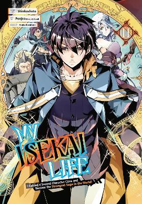 My Isekai Life 11: I Gained A Second Character Class And Became The Strongest Sage In The World! - Shinkoshoto,Ponjea (Friendly Lan,Huuka Kazabana - cover