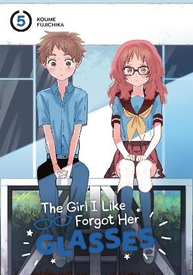 The Girl I Like Forgot Her Glasses 05 - Koume Fujichika - cover