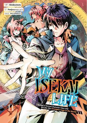 My Isekai Life 14: I Gained a Second Character Class and Became the Strongest Sage in the World! - Shinkoshoto,Ponjea (Friendly Lan,Huuka Kazabana - cover