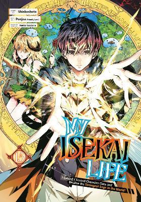My Isekai Life 15: I Gained a Second Character Class and Became the Strongest Sage in the World! - Shinkoshoto,Ponjea (Friendly Lan,Huuka Kazabana - cover