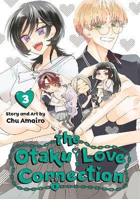 The Otaku Love Connection 03 - Chu Amairo - cover
