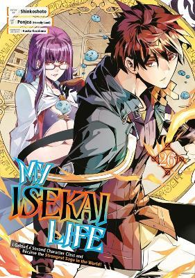 My Isekai Life 26: I Gained a Second Character Class and Became the Strongest Sage in the World! - Shinkoshoto,Ponjea (Friendly Lan,Huuka Kazabana - cover