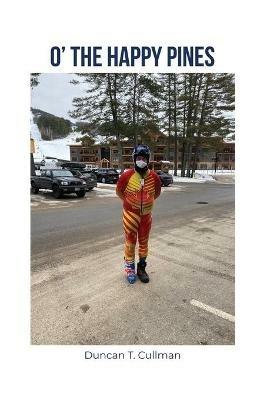 O' The Happy Pines - Duncan T Cullman - cover