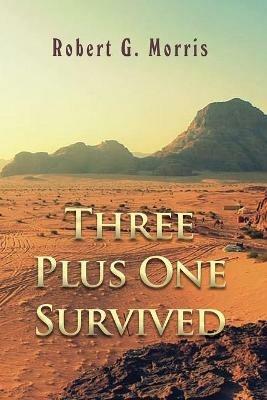 Three Plus One Survived - Robert G Morris - cover