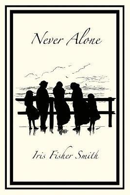 Never Alone - Iris Fisher Smith - cover
