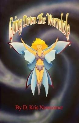 Going Down The Wormhole - D Kris Newcomer - cover