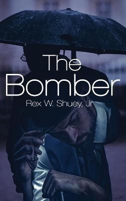 The Bomber - Rex W Shuey - cover