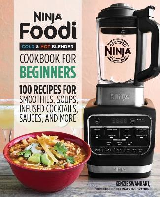 Ninja Foodi Cold & Hot Blender Cookbook For Beginners - Kenzie Swanhart - cover