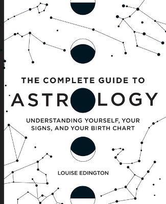 The Complete Guide to Astrology - Louise Edington - cover