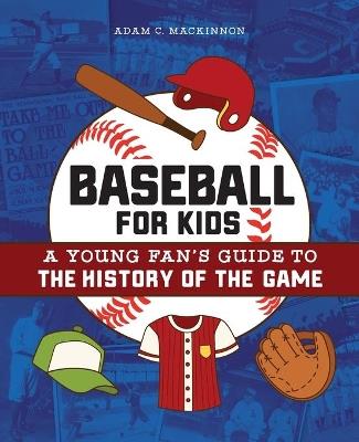 Baseball for Kids - Adam C. MacKinnon - cover