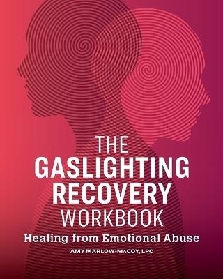 The Gaslighting Recovery Workbook - Amy Marlow-MaCoy LPC - cover