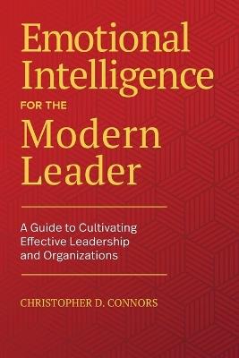 Emotional Intelligence for the Modern Leader - Christopher D. Connors - cover