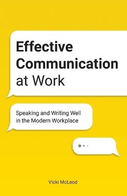 Effective Communication at Work - Vicki McLeod - cover