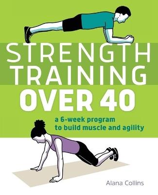 Strength Training Over 40 - Alana Collins - cover