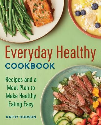 Everyday Healthy Cookbook - Kathy Hodson - cover