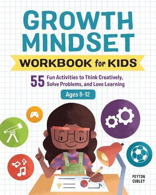 Growth Mindset Workbook for Kids - Peyton Curley - cover