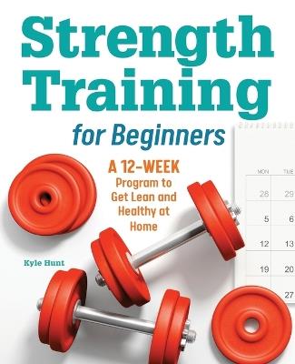 Strength Training for Beginners - Kyle Hunt - cover