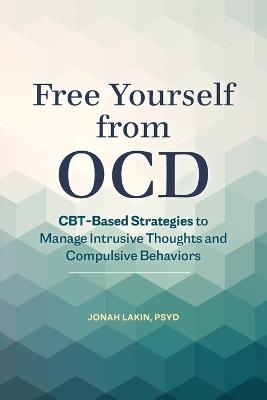 Free Yourself from OCD - Jonah Lakin PsyD - cover