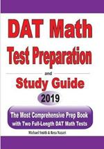 DAT Math Test Preparation and study guide: The Most Comprehensive Prep Book with Two Full-Length DAT Math Tests