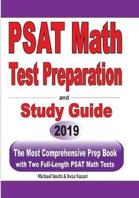 PSAT Math Test Preparation and Study Guide: The Most Comprehensive Prep Book with Two Full-Length PSAT Math Tests - Michael Smith,Reza Nazari - cover