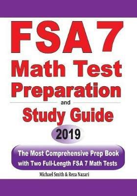 FSA 7 Math Test Preparation and Study Guide: The Most Comprehensive Prep Book with Two Full-Length FSA Math Tests - Michael Smith,Reza Nazari - cover