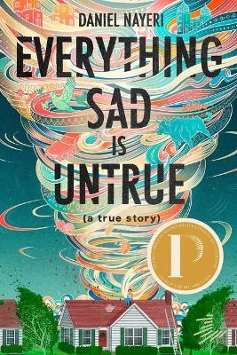 Everything Sad Is Untrue (a True Story) - Daniel Nayeri - cover